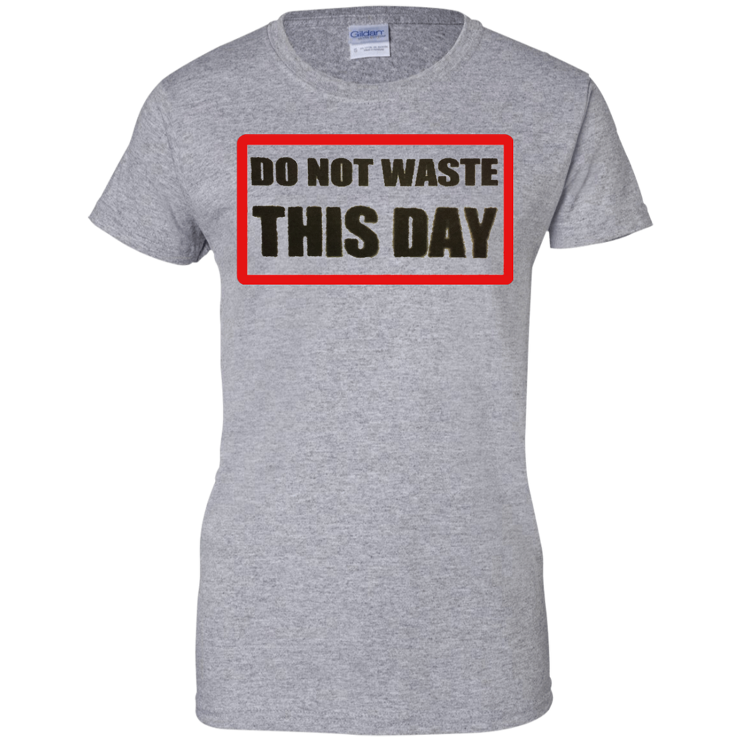 Ladies' short sleeve T-Shirt DO NOT WASTE THIS DAY logo on Transparent Background
