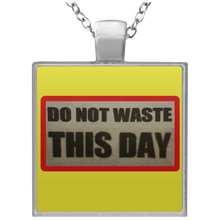 Square Necklace DO NOT WASTE THIS DAY logo on Retro Background