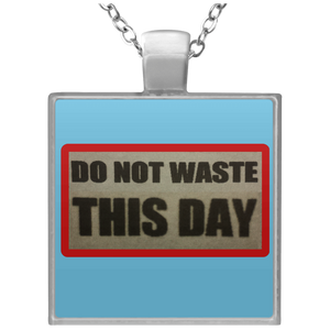 Square Necklace DO NOT WASTE THIS DAY logo on Retro Background